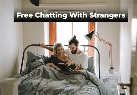 Chat with Strangers .